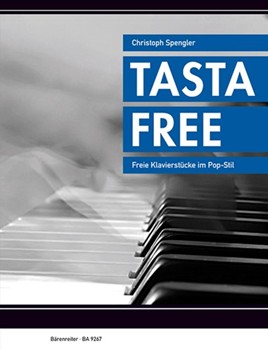 Tasta Free -Freie Klavierstucke im Pop-Stil- by Spengler Christoph for Piano