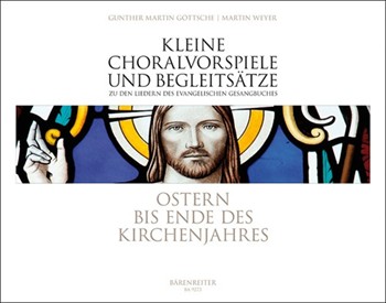 Ostern to Ende des Kirchenjahres (EG 99-154) by Gottsche Gunther Martin for Org