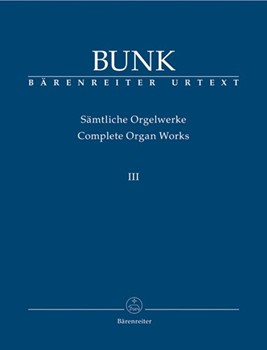 Complete Organ Works Book III by Bunk for Organ