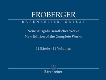 New Edition of the Complete Works Volumes I -VII by Froberger Johann Jakob for