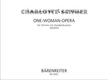 One-Woman-Opera for Voice and hand percussion (2004) by Seither Charlotte for