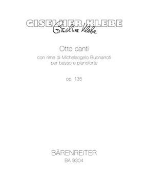 Otto canti op. 135 (2000) -con rime di Michelangelo Buonarroti per basso e pianoforte- by Klebe Giselher for BSolo/Pian