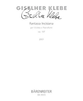 fantasie Incisiana per Violino e Pianoforte op. 137 (2001) by Klebe Giselher for V/Piano