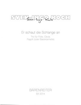 Er schaut die Schlange an for Flute Oboe Bassoon (or Bass Clarinet) (2004) -Trio- by Koch Sven-Ingo for Fl/Ob/bass