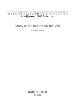 Study III for Treatise on the Veil for Solo Violin (2007) by Pintscher Matthias for V-Solo