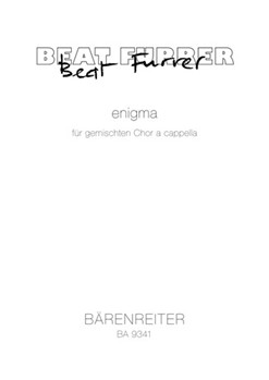 enigma (2006) by Furrer Beat for Mixed Choir