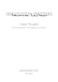 Visible thoughts for tenor saxophone percussion and Piano (2005) by Seither Charlotte for Sax-T/Perc