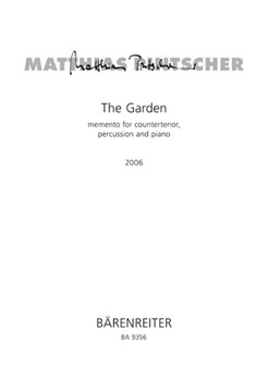 The Garden - memento for countertenor percussion and Piano (2006) by Pintscher Matthias for SSolo/Perc