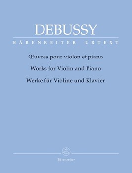 Works for Violin and Piano by Debussy Claude - Woodfull-Harris Douglas - for Violin