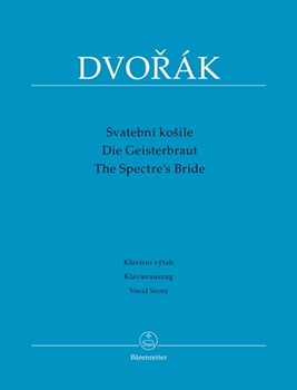 The Spectre's Bride op. 69 -Dramatic cantata to the words by Karel JaromÝr Erben- by Dvorak Antonin - Solc Karel - for SSolo/TSol