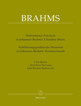 Performance Practices in Johannes Brahms' Chamber Music by Brahms Johannes for Text
