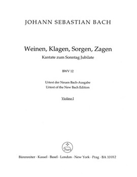 Weeping crying sorrow sighing BWV 12 -Cantata for the Sunday Jubilate- by Bach Johann Sebastian for