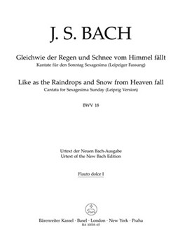 Like as the Raindrops and Snow from Heaven fall BWV 18 -Cantata for Sunday SexaGesimae- (Leipzig Ver by Bach Johann Sebastian for