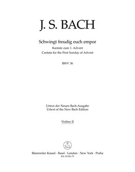 Schwingt freudig euch empor BWV 36 -Cantata for the First of Advent- (Final version) by Bach Johann Sebastian for