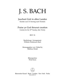 Praise ye God thruout creation BWV 51 -Cantata for the 15th Sunday after Trinity- by Bach Johann Sebastian - Bach Wilhelm Friedemann - for SSolo/Trp/