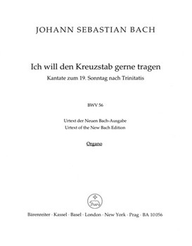 I will my cross-staff gladly carry BWV 56 "Cross Staff Cantata (Kreuzstabkantate)" -Cantata for the by Bach Johann Sebastian for