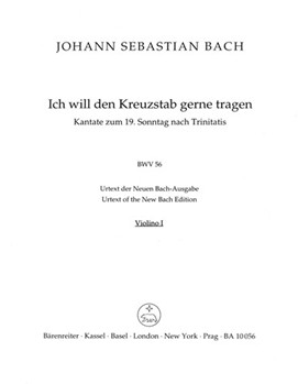 I will my cross-staff gladly carry BWV 56 "Cross Staff Cantata (Kreuzstabkantate)" -Cantata for the by Bach Johann Sebastian for