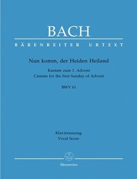 Nun komm der Heiden Heiland BWV 61 -Cantata for the First Sunday of Advent- by Bach Johann Sebastian - Raphael Gunter - for SSolo/TSol