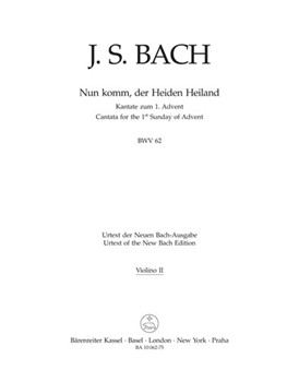 Nun komm der Heiden Heiland BWV 62 -Cantata for the First Sunday of Advent- by Bach Johann Sebastian for