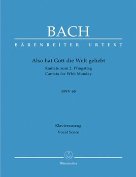 Also hat Gott die Welt geliebt BWV 68 -Cantata for Whit Monday- by Bach Johann Sebastian - Durr Alfred - for SSolo/BSol