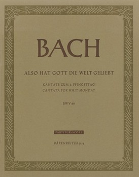 Also hat Gott die Welt geliebt BWV 68 -Cantata for Whit Monday- by Bach Johann Sebastian for SSolo/BSol