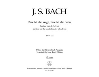 Bereitet die Wege bereitet die Bahn BWV 132 -Cantata for the 4th Sunday of Advent- by Bach Johann Sebastian for