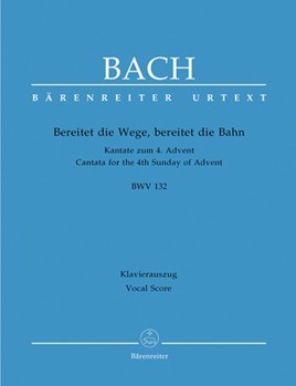 Bereitet die Wege bereitet die Bahn BWV 132 -Cantata for the 4th Sunday of Advent- by Bach Johann Sebastian - Raphael Gunter - for SSolo/ASol