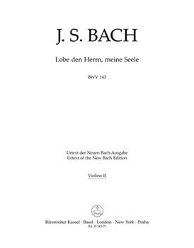 Praise thou the Lord o my spirit -Cantata for soloists choir and Orchestra- (Urtext of the New Bac by Bach Johann Sebastian for