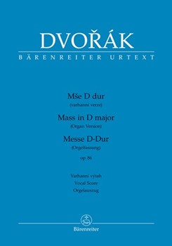Mass in D major op. 86 by Dvorak Antonin for SATB and Organ (Replaces BA 7511)