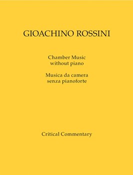 Chamber Music without Piano / Musica da camera senza pianoforte by Rossini Gioachino for