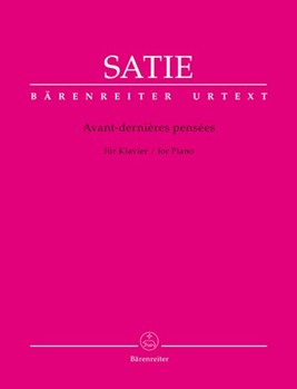 Avant-dernieres pensees for Piano by Satie Erik for Piano (ed. Rosteck)