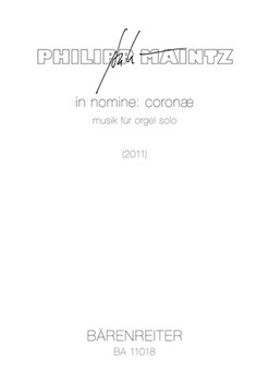 in nomine: coronæ (2011) -Music for organ solo- by Maintz Philipp for Org