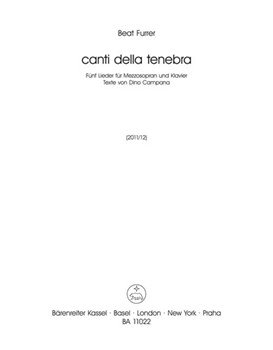 canti della tenebra (2011/2012) -Five Lieder for mezzo-soprano and piano- by Furrer Beat for MezSolo/pi