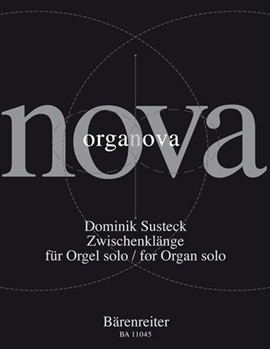 Zwischenklange for Organ Solo (2011) by Susteck Dominik for Org