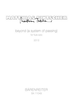 beyond (a system of passing) for flute solo (2013) by Pintscher Matthias for Fl