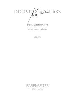 thranenbenezt for Viola and Piano (2015) by Maintz Philipp for Va/Piano