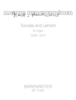 Toccata and Lament for organ (2008/2013) by Herchenroder Martin for Org