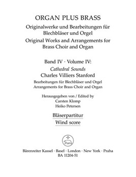 organ plus brass Band IV: Cathedral Sounds (Arrangements for brass choir and organ) by Stanford Sir Charles Villiers - Klomp Carsten - for wind instr
