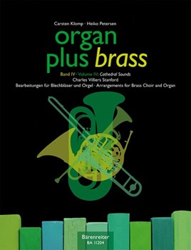 Organ Plus Brass Volume 4 - Cathedral Sounds by Stanford Sir Charles Villiers - Klomp and Petersen - for Brass Choir w/ Organ