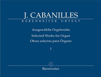 Selected Works for Organ Vol. 1 by Cabanilles Joan for Organ