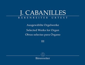 Selected Works for Organ Vol. 3 by Cabanilles Joan - Pipoll Miguel - for Organ