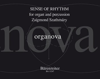Sense of Rhythm for organ and percussion (2011) by Szathmary Zsigmond for Org/Perc