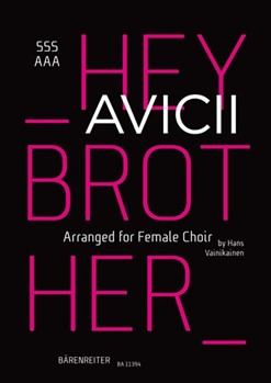 Hey Brother for female choir (SSSAAA) by Al Fakir Salem / Maggio Veronica / Pontare Vincent / Bergling Tim / Pournouri Ash - Vainikainen Hans - for SSSAAA
