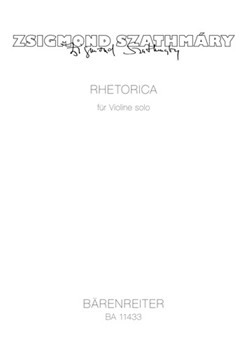 RHETORICA for Violin solo (2010) by Szathmary Zsigmond for V