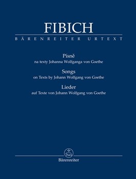 Songs - on Texts by Johann Wolfgang von Goethe by Fibich Zdenek - Kubeckova - for Voice
