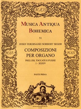 Composizioni per organo I -Preludi Toccate e Fughe- by Seger Josef Ferdinand Norbert for Org