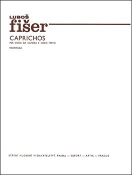 Caprichos fur chamber und Mixed Choir by Fiser Lubos for Mixed Choir