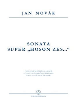 Sonata super Hoson zes... for Violin or Flute and Piano -fidibus acutis aut tibia obliqua et clavibu by Novak Jan for V(Fl)/Pian