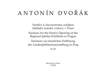 Fanfares for the Festive Opening of the Regional Jubilee Exhibition in Prague B 167 by Dvorak Antonin for 4Trp-cTimp.