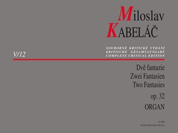 Two Fantasies for Organ op. 32 by Kabelac Miloslav for Org